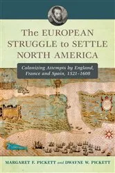 Book cover of The European Struggle to Settle North America by Margaret F. Pickett