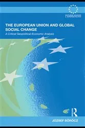 Book cover of The European Union and Global Social Change by József Böröcz