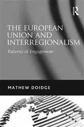 Book cover of The European Union and Interregionalism by Mathew Doidge
