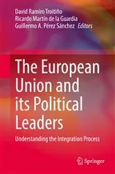 Book cover of The European Union and its Political Leaders by David Ramiro Troitiño