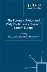 Book cover of The European Union and Party Politics in Central and Eastern Europe by P. Lewis