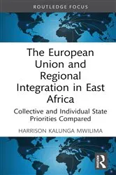 Book cover of The European Union and Regional Integration in East Africa by Harrison Kalunga Mwilima
