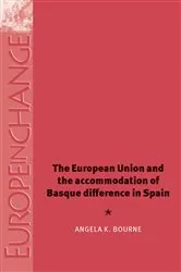 Book cover of The European Union and the accommodation of Basque difference in Spain by Angela Bourne