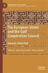 Book cover of The European Union and the Gulf Cooperation Council by Adel Abdel Ghafar