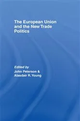 Book cover of The European Union and the New Trade Politics by JOHN PETERSON