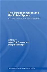 Book cover of The European Union and the Public Sphere by John Erik Fossum
