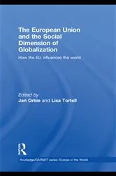 Book cover of The European Union and the Social Dimension of Globalization by Jan Orbie