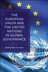 Book cover of The European Union and the United Nations in Global Governance by Madeleine O. Hosli