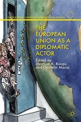 Book cover of The European Union as a Diplomatic Actor by J. Koops