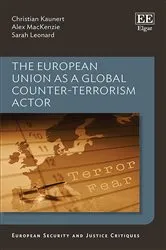 Book cover of The European Union as a Global Counter-Terrorism Actor by Christian Kaunert