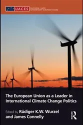 Book cover of The European Union as a Leader in International Climate Change Politics by Rüdiger Wurzel