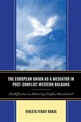 Book cover of The European Union as a Mediator in Post-Conflict Western Balkans by Violeta Ferati Bakia