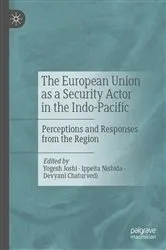 Book cover of The European Union as a Security Actor in the Indo-Pacific by Yogesh Joshi