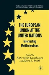 Book cover of The European Union at the United Nations by K. Laatikainen