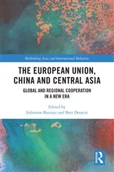 Book cover of The European Union, China and Central Asia by Unknown