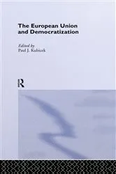Book cover of The European Union & Democratization by Paul Kubicek