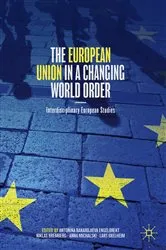 Book cover of The European Union in a Changing World Order by Antonina Bakardjieva Engelbrekt