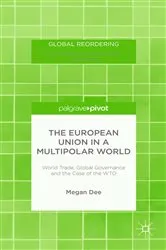 Book cover of The European Union in a Multipolar World by M. Dee