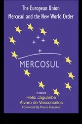 Book cover of The European Union, Mercosul and the New World Order by Helio Jaguaribe