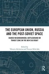 Book cover of The European Union, Russia and the Post-Soviet Space by Viktoria Akchurina