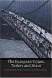 Book cover of The European Union, Turkey and Islam by Netherlands Scientific Council for Government Policy