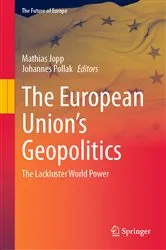 Book cover of The European Union’s Geopolitics by Mathias Jopp