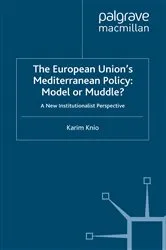 Book cover of The European Union's Mediterranean Policy: Model or Muddle? by K. Knio