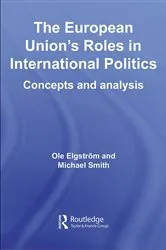Book cover of The European Union's Roles in International Politics by Ole Elgström