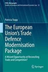 Book cover of The European Union’s Trade Defence Modernisation Package by Patricia Trapp