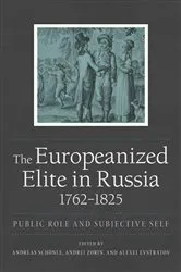 Book cover of The Europeanized Elite in Russia, 1762–1825 by Andreas Schönle
