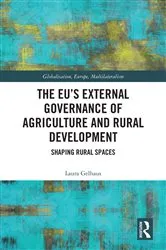 Book cover of The EU’s External Governance of Agriculture and Rural Development by Laura Gelhaus