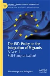 Book cover of The EU’s Policy on the Integration of Migrants by Pierre Georges Van Wolleghem