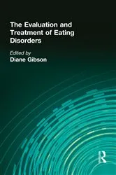 Book cover of The Evaluation and Treatment of Eating Disorders by Diane Gibson