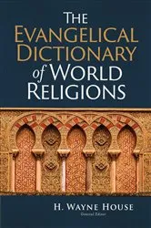 Book cover of The Evangelical Dictionary of World Religions by H. Wayne House