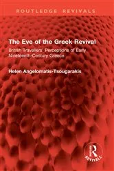 Book cover of The Eve of the Greek Revival by Helen Angelomatis-Tsougarakis