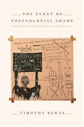 Book cover of The Event of Postcolonial Shame by Timothy Bewes
