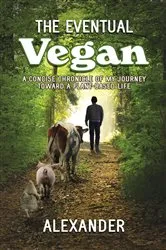 Book cover of The Eventual Vegan by Alexander