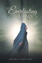 Book cover of The Everlasting Arms by Beverly Scellato