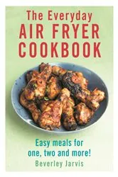 Book cover of The Everyday Air Fryer Cookbook by Beverley Jarvis