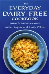 Book cover of The Everyday Dairy-Free Cookbook by Emily White