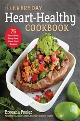 Book cover of The Everyday Heart-Healthy Cookbook by Breeana Pooler