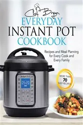 Book cover of The Everyday Instant Pot Cookbook by N/A