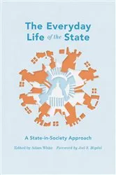 Book cover of The Everyday Life of the State by Adam White