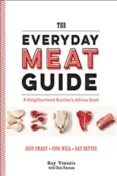 Book cover of The Everyday Meat Guide by Ray Venezia