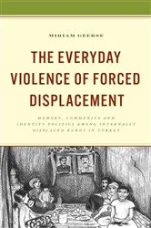 Book cover of The Everyday Violence of Forced Displacement by Miriam Geerse