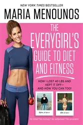 Book cover of The EveryGirl's Guide to Diet and Fitness by Maria Menounos