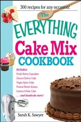 Book cover of The Everything Cake Mix Cookbook by Sarah K Sawyer