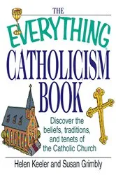 Book cover of The Everything Catholicism Book by Helen Keeler