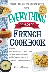 Book cover of The Everything Easy French Cookbook by Cecile Delarue