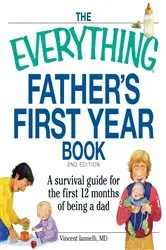 Book cover of The Everything Father's First Year Book by Vincent Iannelli